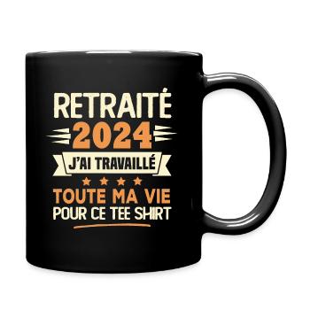 Retraité 2024 j'ai travaillé toute ma vie pour ce - Mug uni - noir - Droite