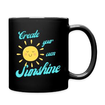 Create your own Sunshine - Tasse einfarbig - Schwarz - Rechts