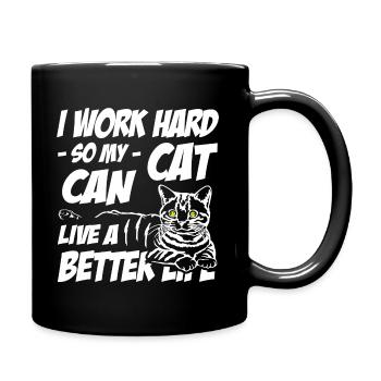 I work hard so my cat can live a better life - Tasse einfarbig - Schwarz - Rechts