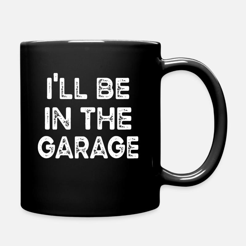 I'll Be In The Garage vintage, Work Bench - Full Colour Mug - black