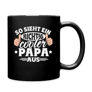 So sieht ein richtig cooler Papa aus - Tasse einfarbig - Schwarz - Rechts