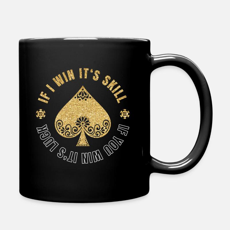 Wenn ich gewinne, ist es Fähigkeit, wenn Sie es gewinnen Geschenk gewinnen - Tasse einfarbig - Schwarz