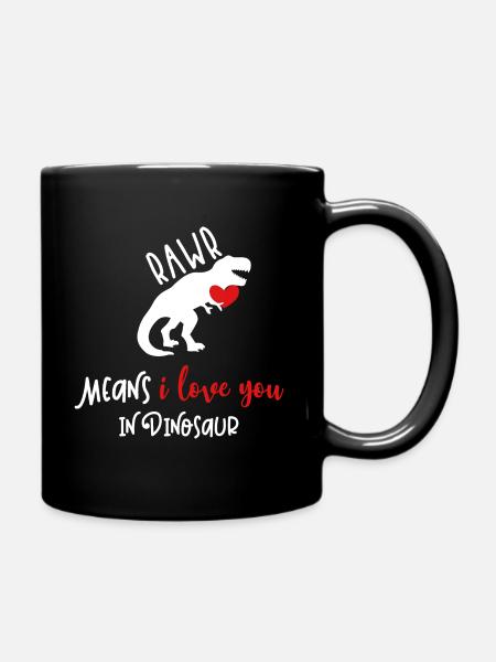 rawr means i love you in dinosaur Valentinstag Ges - Tasse einfarbig - Schwarz