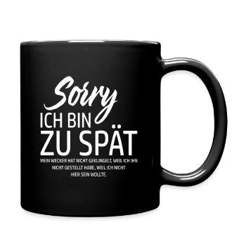 Sorry ich bin zu spaet - Tasse einfarbig - Schwarz - Rechts