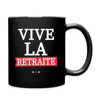 Vive La Retraite / Retraité, Retraitée - Mug uni - noir - Droite