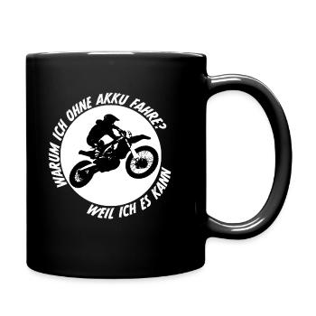 Warum ich ohne Akku fahre Motorrad Motocross Sprit - Tasse einfarbig - Schwarz - Rechts