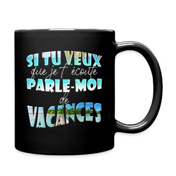 Vacances avec humour : parle-moi de vacances - Mug uni - noir - Droite