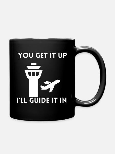 You get it up I'll Guide it in. - Full Colour Mug - black