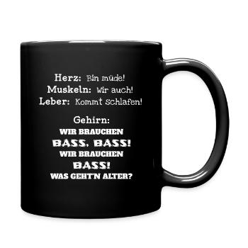 Wir brauchen BASS, BASS ! - Tasse einfarbig - Schwarz - Rechts