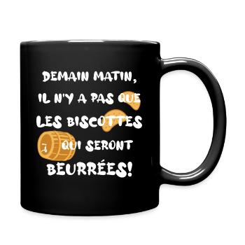Il n'y a pas que les biscottes qui seront beurrée - Mug uni - noir - Droite