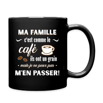 Ma famille c'est comme le café - Mug uni - noir - Droite