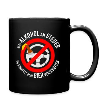 Kein Alkohol am Steuer - du könntest dein Bier ver - Tasse einfarbig - Schwarz - Rechts