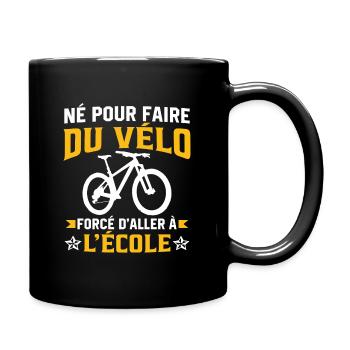 Né pour faire du vélo mais forcé d'aller à l'école - Mug uni - noir - Droite