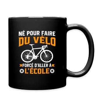 Né pour faire du vélo mais forcé d'aller à l'école - Mug uni - noir - Droite