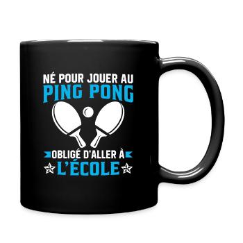 Né pour jouer au ping-pong - Mug uni - noir - Droite