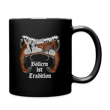 Böllern ist Tradition - Tasse einfarbig - Schwarz - Rechts