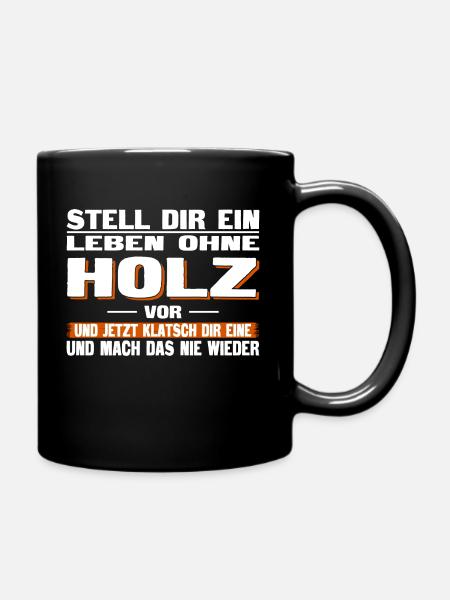 Leben ohne Holz - Tasse einfarbig - Schwarz