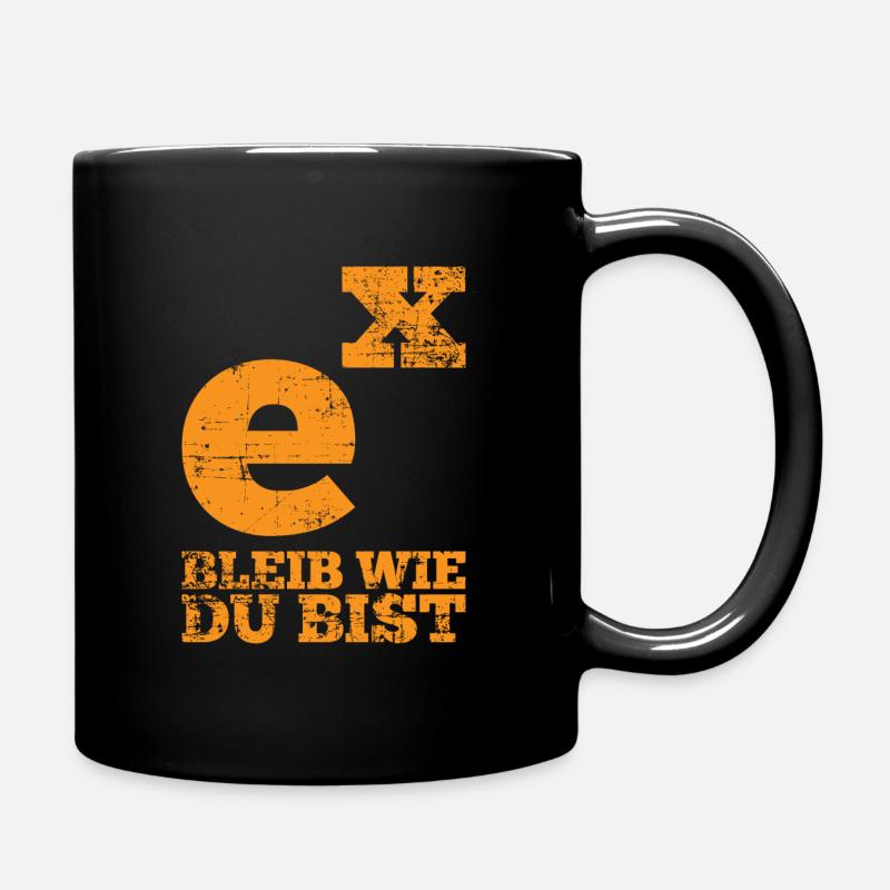 Exponentialfunktion Bleib wie du bist Geschenk - Tasse einfarbig - Schwarz