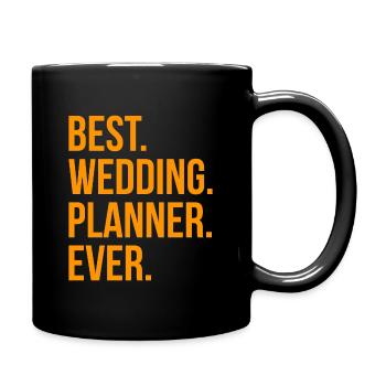 Best Wedding Planner Ever Geschenk - Tasse einfarbig - Schwarz - Rechts