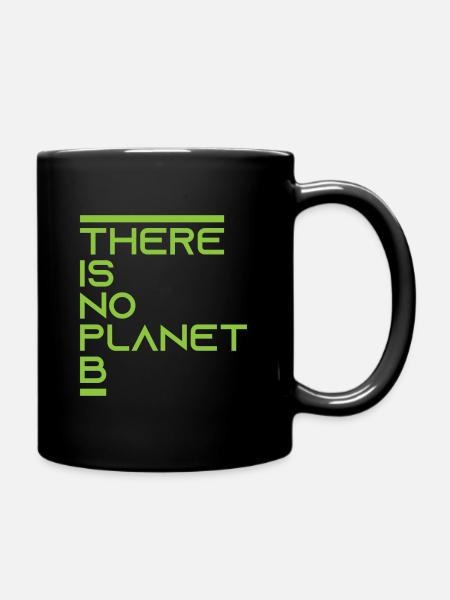 There is no Planet B Geschenk - Tasse einfarbig - Schwarz