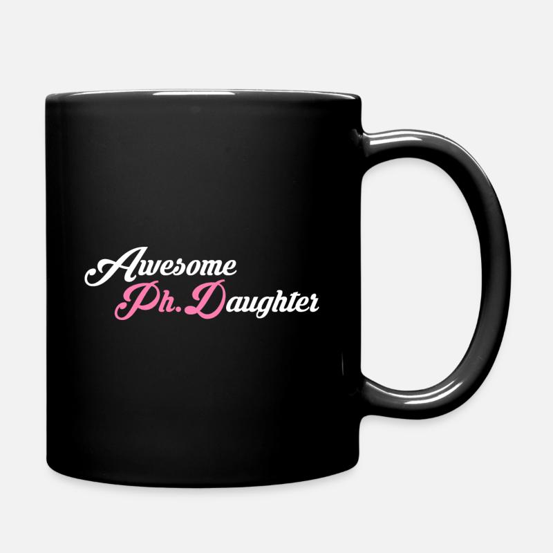 Awesome Phd Daughter Phd Abschluss Geschenk - Tasse einfarbig - Schwarz