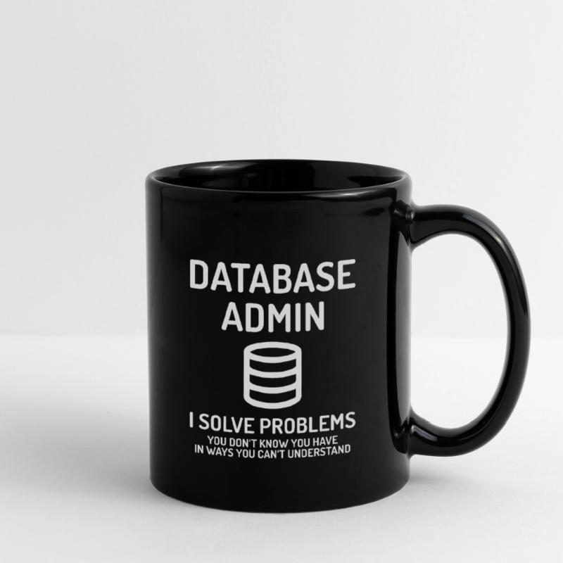 Database Admin i solve Problems Geschenk Tasse einfarbig