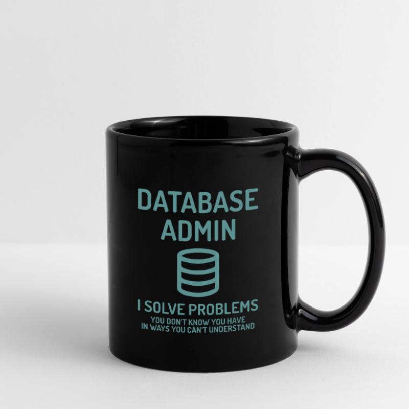 Database Admin i solve Problems Geschenk Tasse einfarbig
