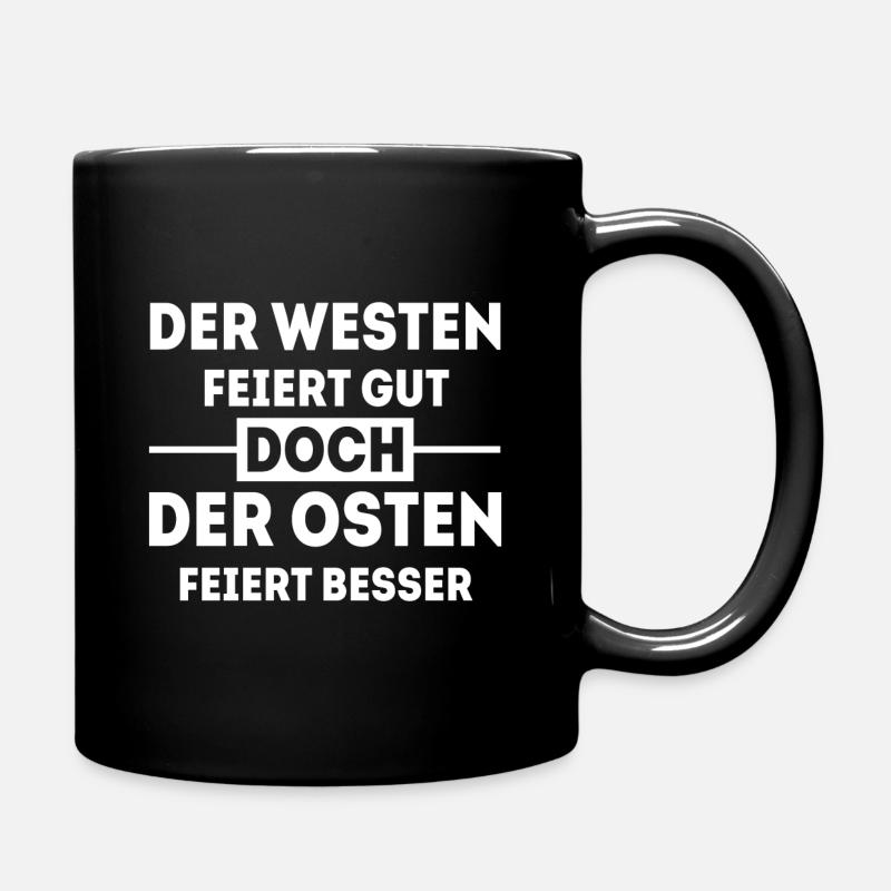 Der Westen feiert gut doch der Osten feiert besser - Tasse einfarbig - Schwarz