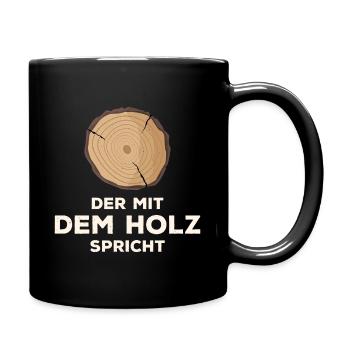 Tischler - Der mit dem Holz spricht. - Tasse einfarbig - Schwarz - Rechts