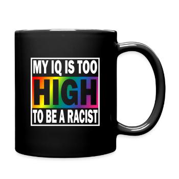 Mon QI est trop élevé pour être un anti-racisme raciste - Mug uni - noir - Droite