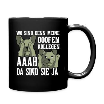 Wo sind meine doofen Kollegen ahh dan sind sie ja - Tasse einfarbig - Schwarz - Rechts