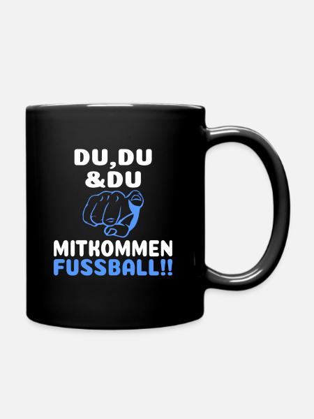 Fußball Bolzen Du Du Mitkommen Spruch Lustig - Tasse einfarbig - Schwarz