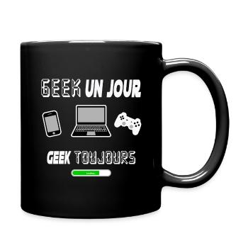 Geek un jours geek toujours, Gaming - Mug uni - noir - Droite