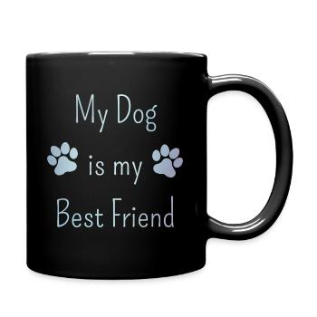 My Dog is my Best Friend Dog Lover - Tasse einfarbig - Schwarz - Rechts
