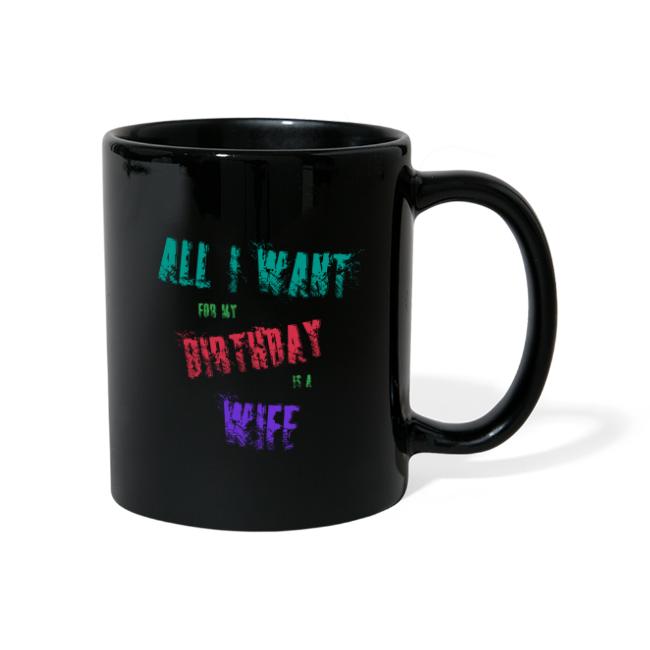 All I want for my birthday is a wife - verjaardags