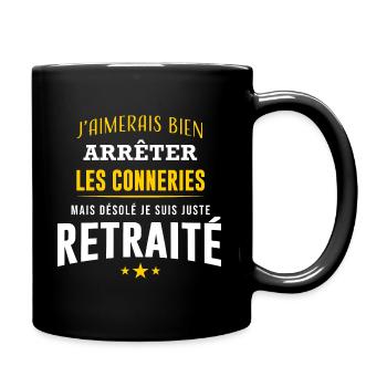 Je suis juste retraité départ en retraite humour - Mug uni - noir - Droite