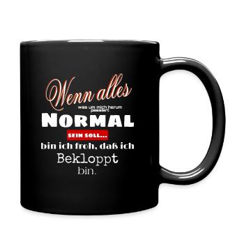 Spruchshirt Bekloppt Normal - Tasse einfarbig - Schwarz - Rechts
