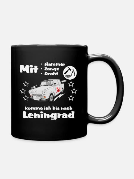 Mit Hammer, Zange, Draht komme ich Leningrad Trabi - Tasse einfarbig - Schwarz