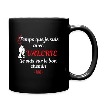 Temps que je suis avec Valérie / Prénom - Mug uni - noir - Droite