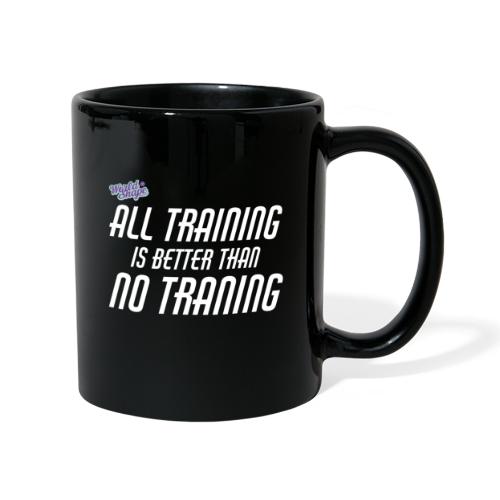 All Training Is Better Than No Training - Enfärgad mugg
