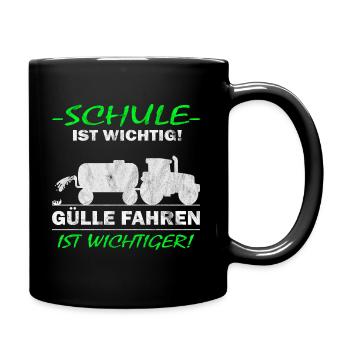 Schule ist wichtig Gülle fahren Traktor - Tasse einfarbig - Schwarz - Rechts