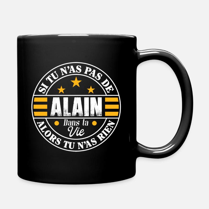 Si tu n'as pas de Alain dans ta vie - Cadeau Alain - Mug uni - noir
