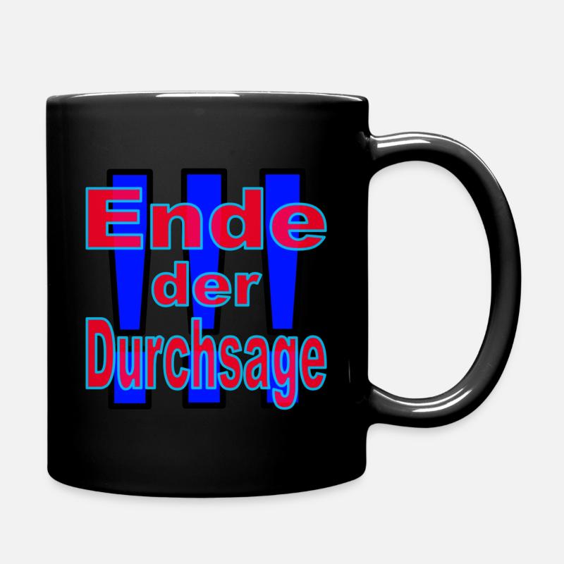 "Ende der Durchsage!!!" by Color-Head - Tasse einfarbig - Schwarz