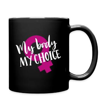 Mein Körper Meine Wahl - Tasse einfarbig - Schwarz - Rechts