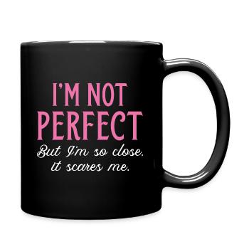 I’m Not Perfect But I’m So Close It Scares Me - Full Colour Mug - black - Right