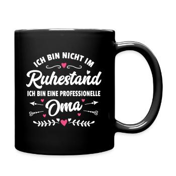 Lustiger Spruch Oma Ruhestand Rentnerin Geschenk - Tasse einfarbig - Schwarz - Rechts
