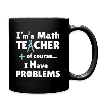 I am a Math TEACHER - Full Colour Mug - black - Right