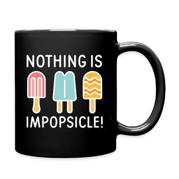 Nothing Is Impopsicle - Full Colour Mug - black - Right