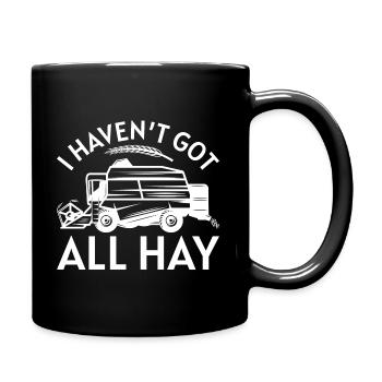 I Haven’t Got All Hay - Full Colour Mug - black - Right