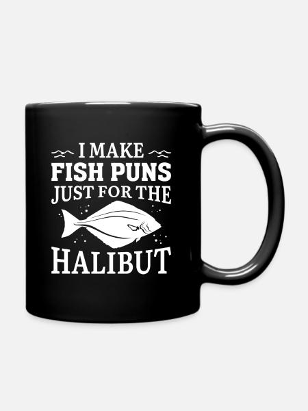 Ich mache Fisch-Wortspiele nur für den Heilbutt - Tasse einfarbig - Schwarz